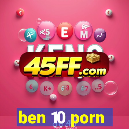 ben 10 porn